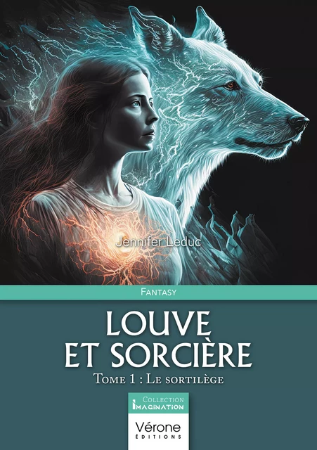 Louve et sorcière - Leduc Jennifer - Editions Vérone