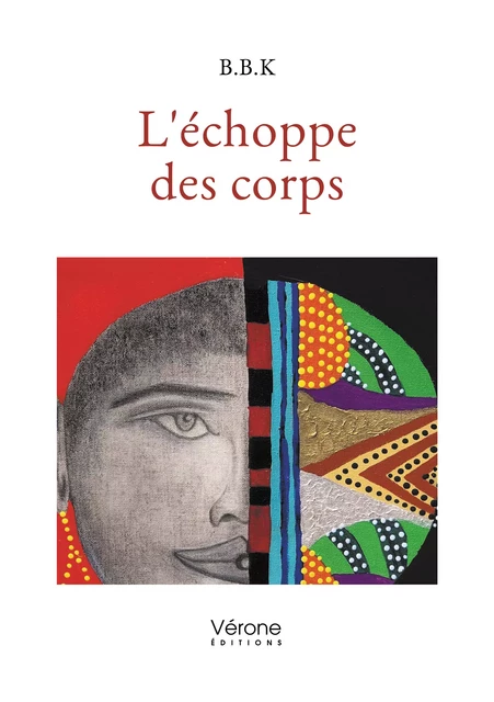 L'échoppe des corps -  B.B.K - Editions Vérone