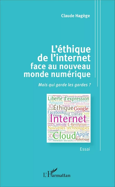 L'éthique de l'internet face au nouveau monde numérique - Claude Hagege - Editions L'Harmattan