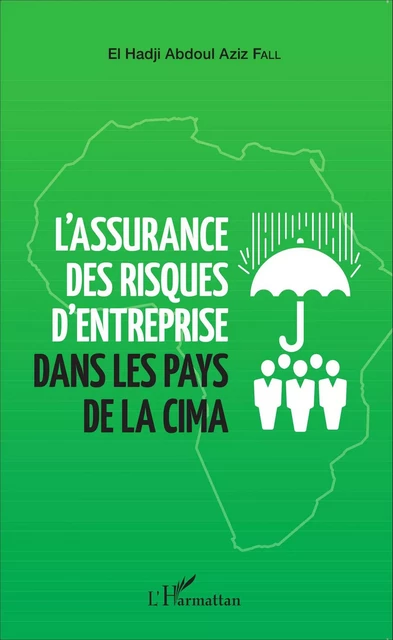 L'assurance des risques d'entreprise dans les pays de la CIMA - El Hadji Abdoul Aziz Fall - Editions L'Harmattan