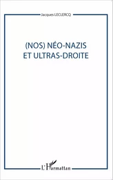 (Nos) Néo-nazis et ultras-droites