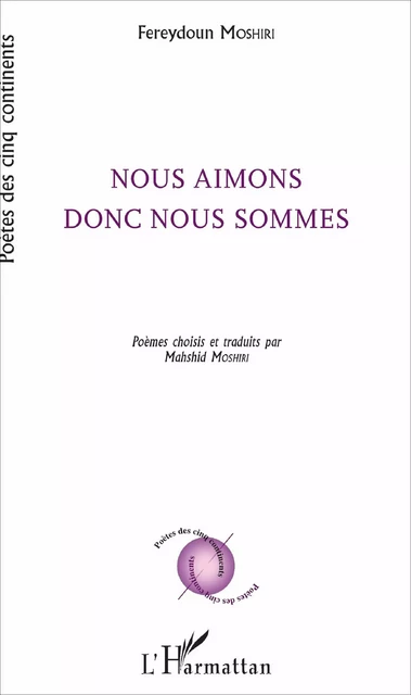 Nous aimons donc nous sommes - Mahshid Moshiri - Editions L'Harmattan