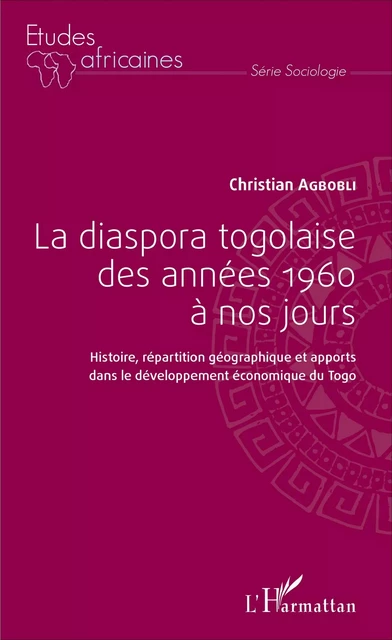 La diaspora togolaise des années 1960 à nos jours - Christian Agbobli - Editions L'Harmattan