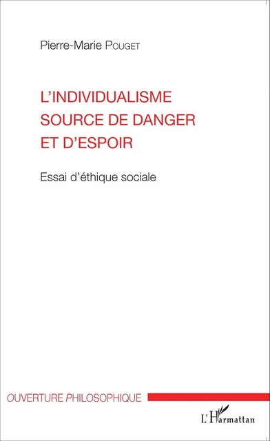 L'individualisme source de danger et d'espoir - Pierre-Marie Pouget - Editions L'Harmattan