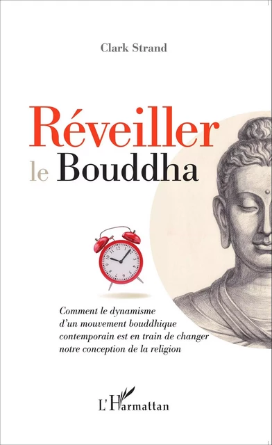 Réveiller le Bouddha - Clark Strand - Editions L'Harmattan