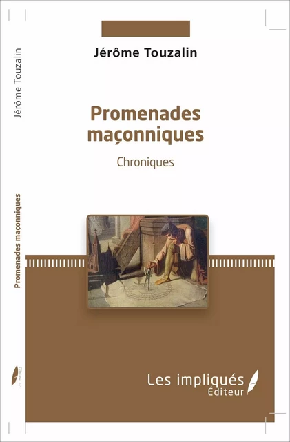 Promenades maçonniques - Jérôme Touzalin - Les Impliqués