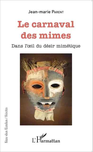 Le carnaval des mimes - Jean-Marie Parent - Editions L'Harmattan