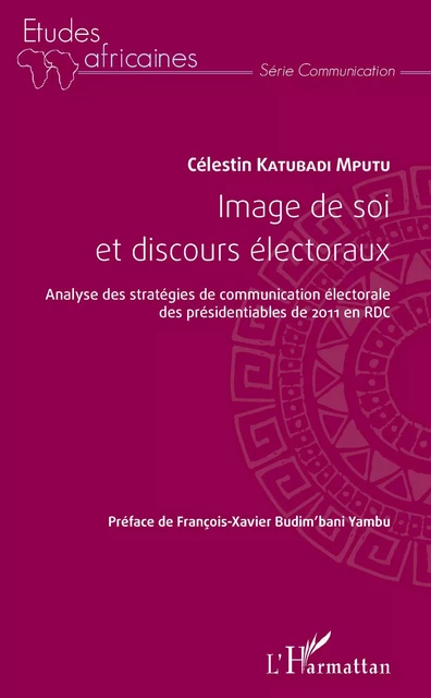 Image de soi et discours électoraux - Célestin Katubadi Mputu - Editions L'Harmattan