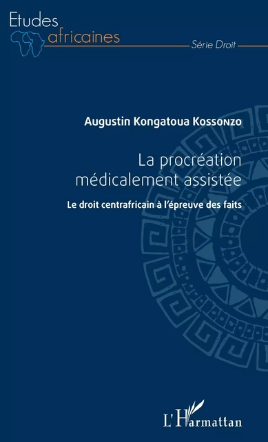 La procréation médicalement assistée - Augustin Kongatoua Kossonzo - Editions L'Harmattan