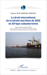 Le droit international de la sûreté maritime de 2002 en Afrique subsaharienne