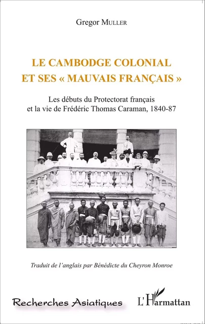 Le Cambodge colonial et ses " mauvais français " - Gregor Muller - Editions L'Harmattan