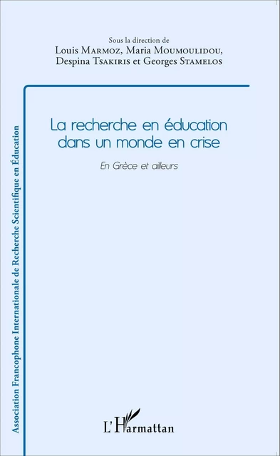 Recherche en éducation dans un monde en crise - Louis Marmoz, Maria Moumoulidou, Despina Tsakiris, Georges Stamelos - Editions L'Harmattan