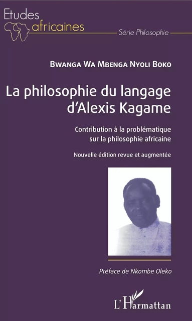 La philosophie du langage d'Alexis Kagame -  Bwanga Wa Mbenga Nyoli Boko - Editions L'Harmattan