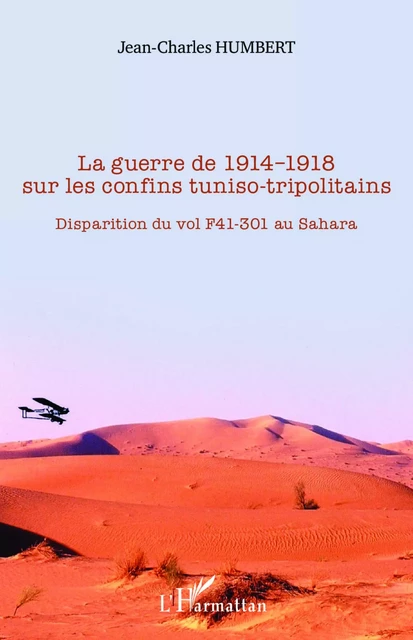 La guerre de 1914-1918 sur les confins tuniso-tripolitains - Jean-Charles Humbert - Editions L'Harmattan