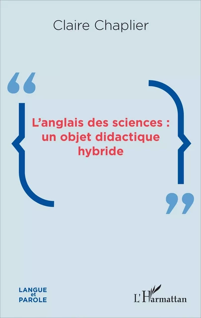 L'anglais des sciences : un objet didactique hybride - Claire Chaplier - Editions L'Harmattan