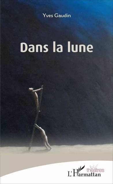 Dans la lune - Yves Gaudin - Editions L'Harmattan