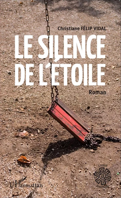 Le silence de l'étoile - Christiane Félip Vidal - Editions L'Harmattan