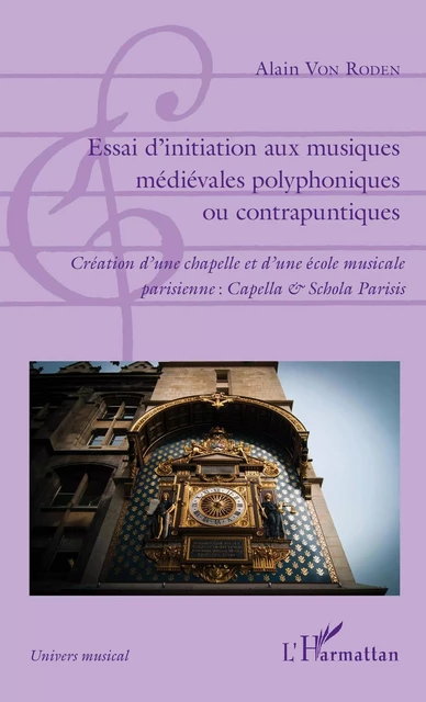 Essai d'initiation aux musiques médiévales polyphoniques ou contrapuntiques - Alain Von Roden - Editions L'Harmattan