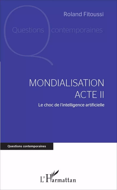 Mondialisation Acte II - Roland Fitoussi - Editions L'Harmattan