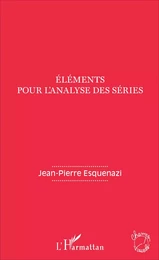 Eléments pour l'analyse des séries