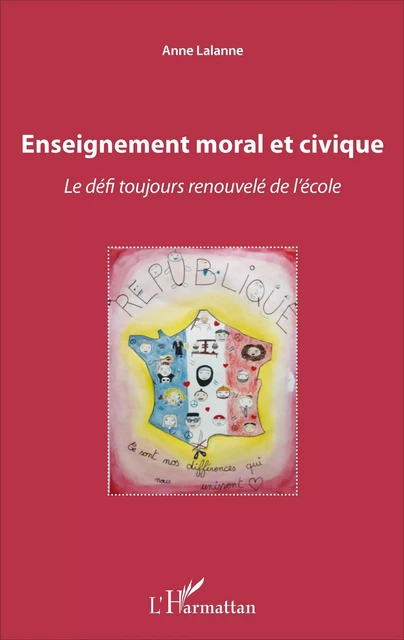 Enseignement moral et civique - Anne Lalanne - Editions L'Harmattan