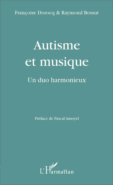 Autisme et musique - Francoise Dorocq - Editions L'Harmattan