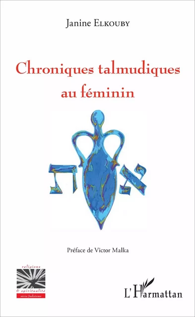 Chroniques talmudiques au féminin - Janine Elkouby - Editions L'Harmattan