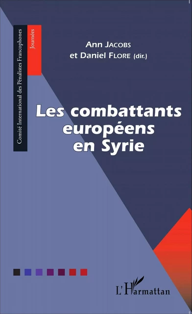 Les combattants européens en Syrie - Daniel Flore, Ann Jacobs - Editions L'Harmattan