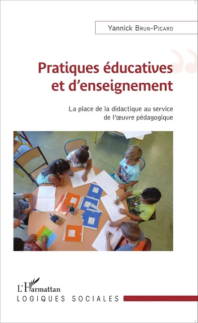 Pratiques éducatives et d'enseignement - Yannick Brun-Picard - Editions L'Harmattan