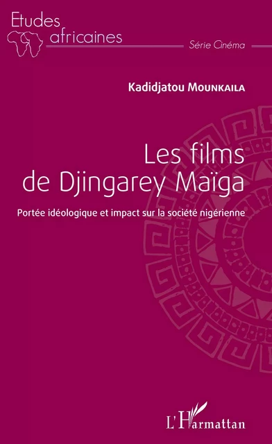 Les films de Djingarey Maïga - Kadidjatou Mounkaila - Editions L'Harmattan