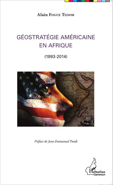 Géostratégie Américaine en Afrique - Alain Fogué Tedom - Editions L'Harmattan