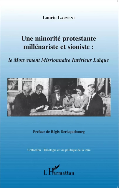 Une minorité protestante millénariste et sioniste : - Laurie LARVENT - Editions L'Harmattan