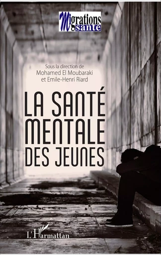 La santé mentale des jeunes - Mohamed El Moubaraki, Emile-Henri Riard - Editions L'Harmattan