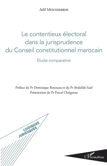 Le contentieux électoral dans la jurisprudence du Conseil constitutionnel marocain - Adil Moussebbih - Editions L'Harmattan