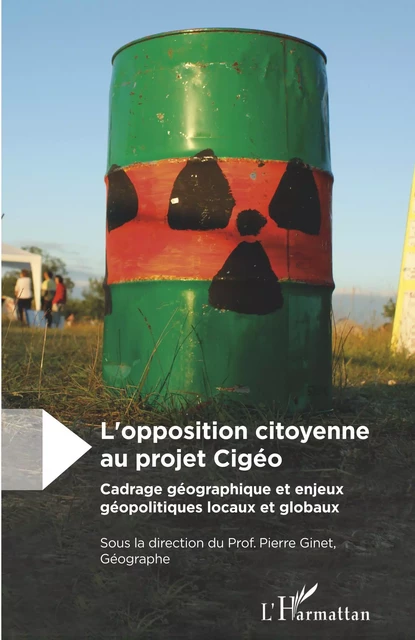 L'opposition citoyenne au projet Cigéo - Pierre Ginet - Editions L'Harmattan