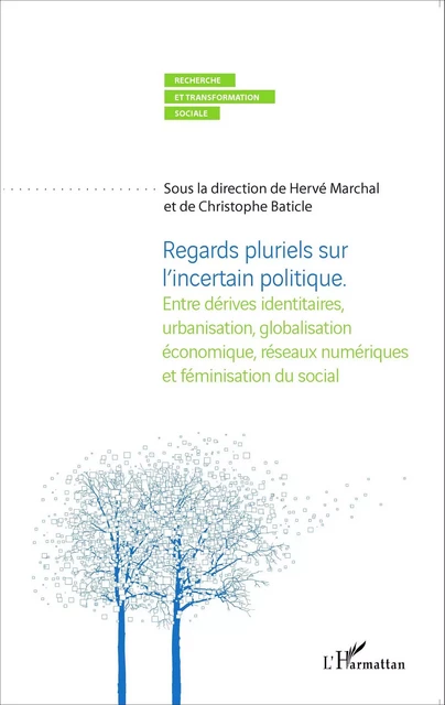 Regards pluriels sur l'incertain politique - Hervé Marchal, Christophe Baticle - Editions L'Harmattan