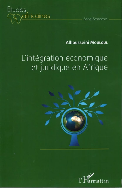 L'intégration économique et juridique en Afrique - Alhousseini Mouloul - Editions L'Harmattan