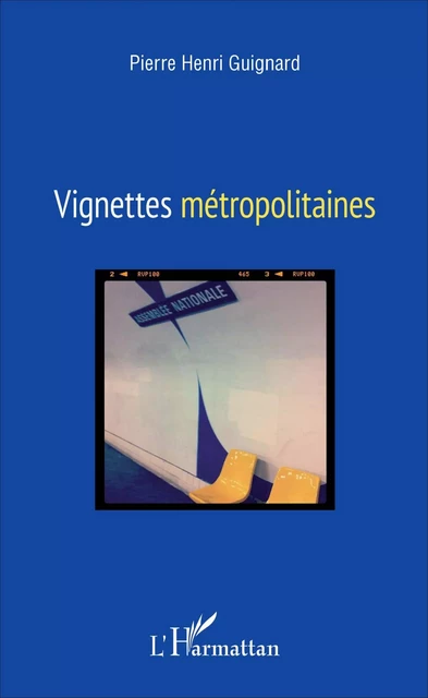 Vignettes métropolitaines - Pierre Henri Guignard - Editions L'Harmattan