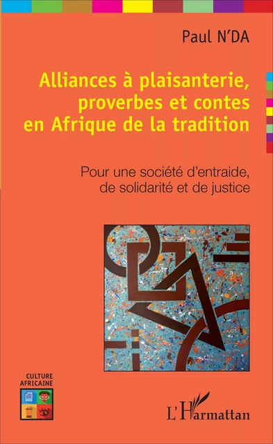 Alliances à plaisanterie, proverbes et contes en Afrique de la tradition - Paul N'Da - Editions L'Harmattan