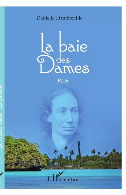 La baie des Dames - Danielle Dambreville - Editions L'Harmattan