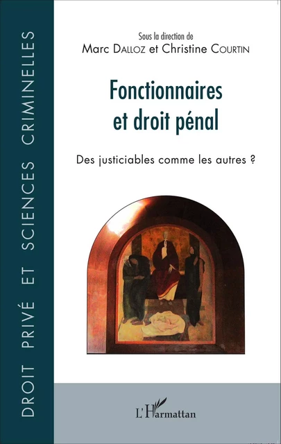 Fonctionnaires et droit pénal - Marc Dalloz, Christine Courtin - Editions L'Harmattan