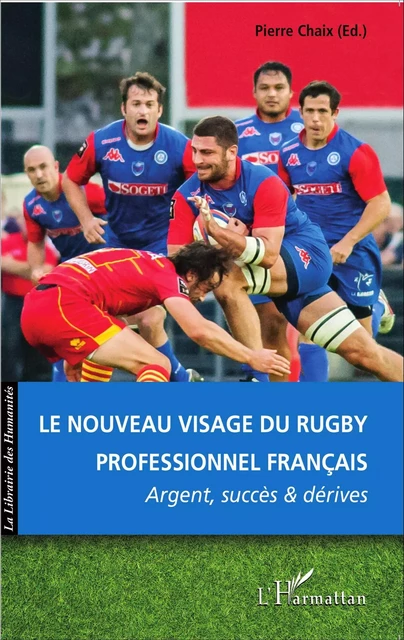 Le nouveau visage du rugby professionnel français - Pierre Chaix - Editions L'Harmattan