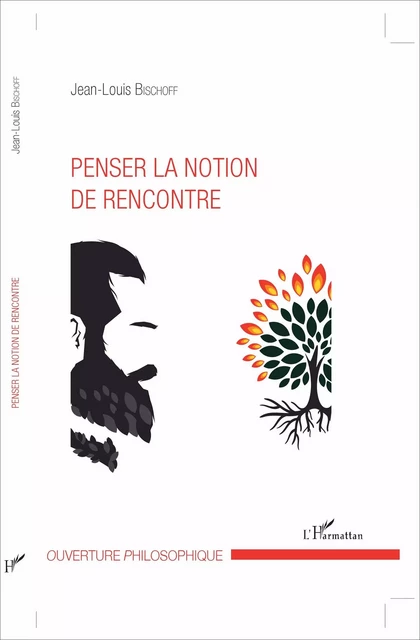 Penser la notion de rencontre - Jean-Louis BISCHOFF - Editions L'Harmattan