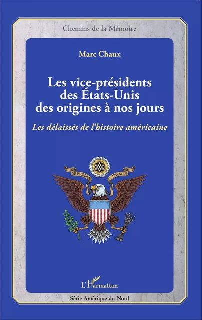 Les vice-présidents des États-Unis des origines à nos jours - Marc Chaux - Editions L'Harmattan