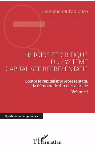 Histoire et critique du système capitaliste-représentatif - Jean-Michel Toulouse - Editions L'Harmattan