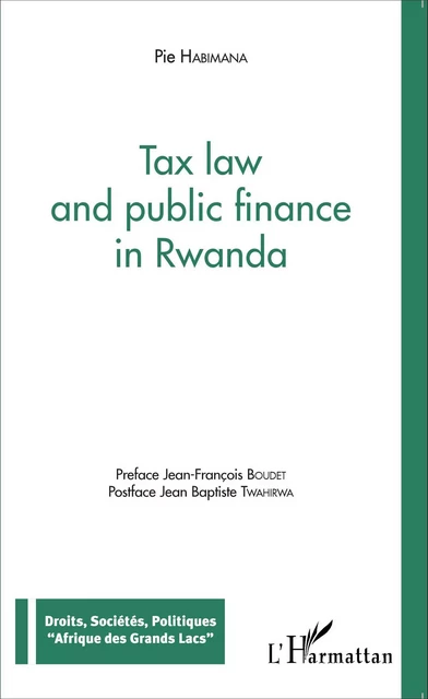 Tax law and public finance in Rwanda - Pie Habimana - Editions L'Harmattan