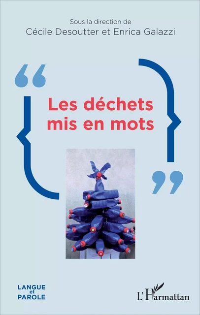 Les déchets mis en mots - Enrica Galazzi, Cécile Desoutter - Editions L'Harmattan