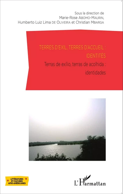 Terres d'exil, terres d'accueil : identités - Marie-Rose Abomo-Mvondo Maurin, Humberto Luiz Lima de Oliveira, Christian Mbarga - Editions L'Harmattan