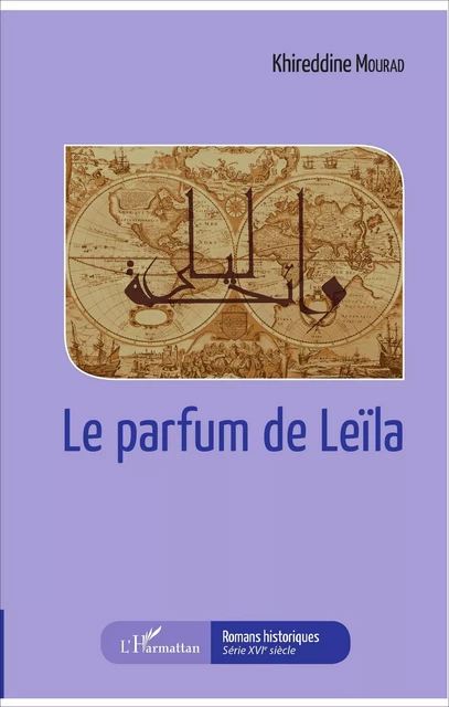 Le parfum de Leïla - Khireddine Mourad - Editions L'Harmattan