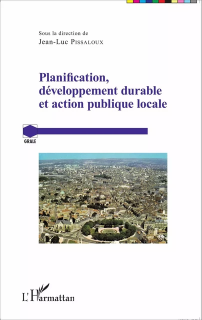 Planification, développement durable et action publique locale - Jean-Luc Pissaloux - Editions L'Harmattan